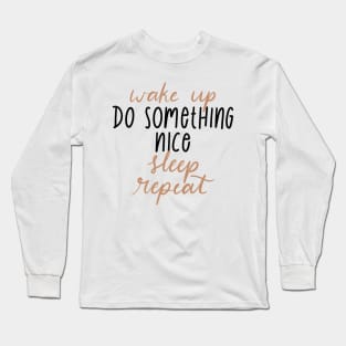 do something nice Long Sleeve T-Shirt